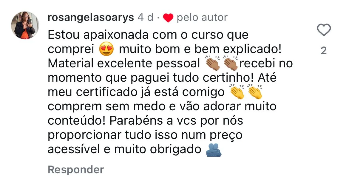 @rosangelasoarys elogia o curso e os materiais, relata recebimento após o pagamento e diz estar com seu certificado. O comentário não nomeia o curso.